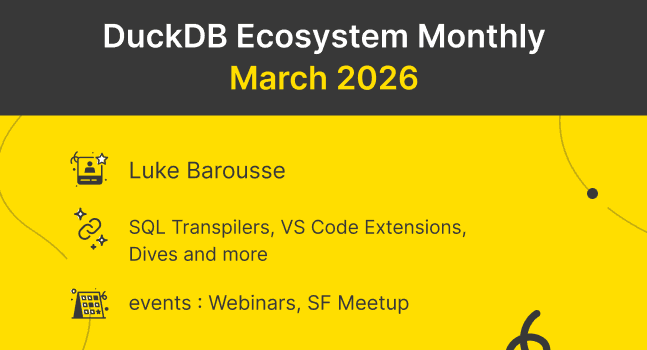 DuckDB Ecosystem Newsletter – March 2026