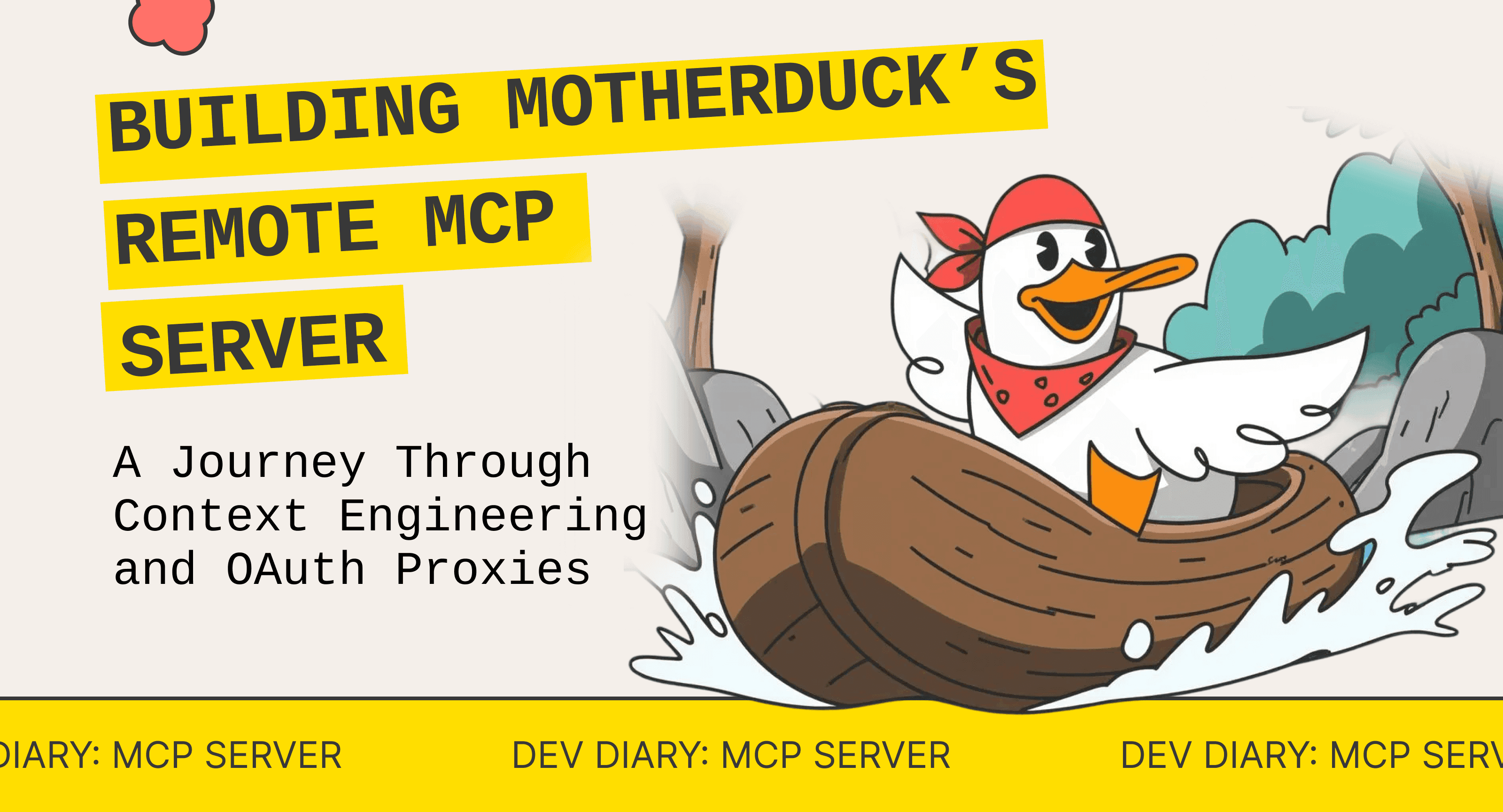 Building the MotherDuck Remote MCP Server: A Journey Through Context Engineering and OAuth Proxies